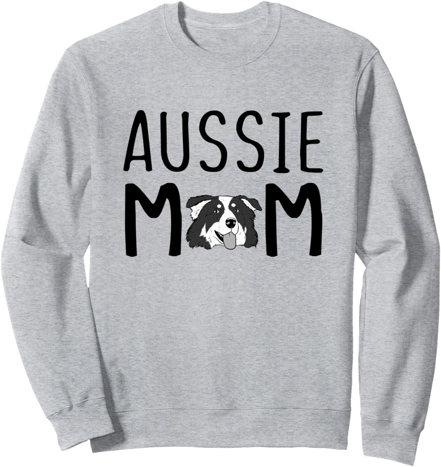 Aussie Mama Australian Shepherd Mom Aussie Mom Sweatshirt