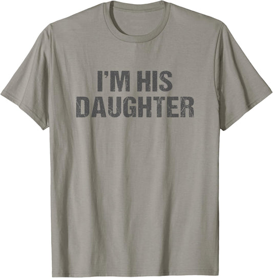 Awesome Like My Daughter I'm His Daughter Funny Dad Daughter T-Shirt