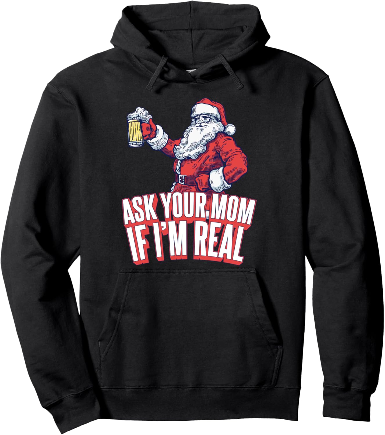 Ask Your Mom If I'm Real Funny Santa Xmas Pullover Hoodie