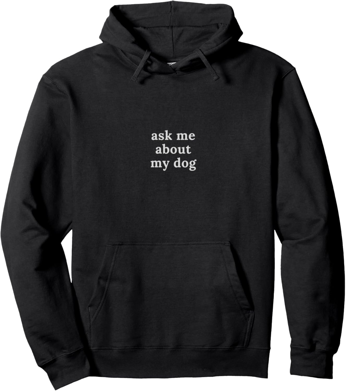 Ask Me About My Dog Lover Funny Pet Lover Novelty Gift Pullover Hoodie