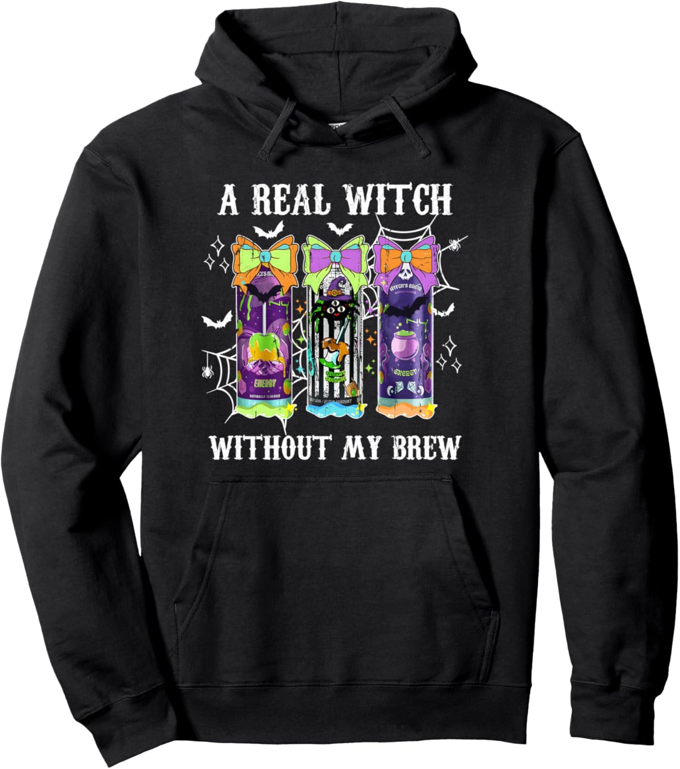 A Real Witch Without My Brew, Halloween Juice Energy Pullover Hoodie