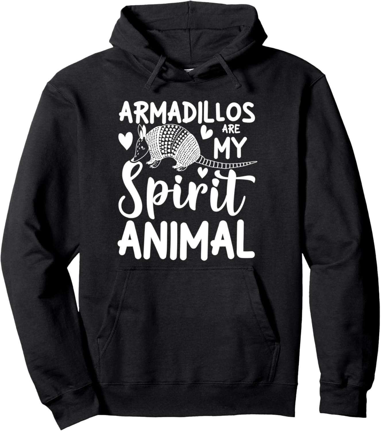 Armadillos Are My Spirit Animal Lover Pet Owner Quote Pullover Hoodie