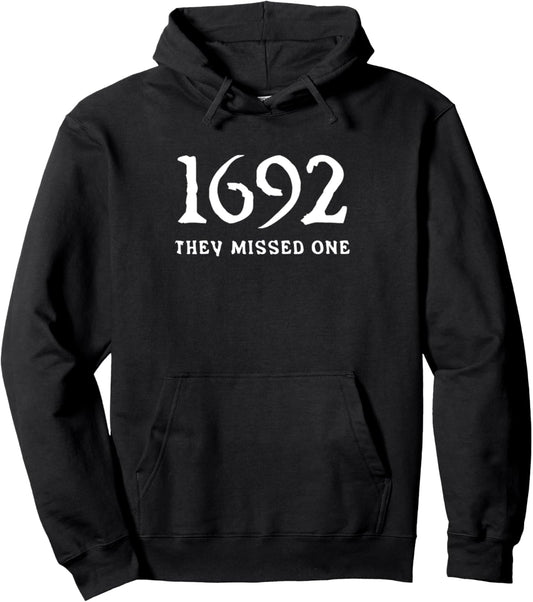 1692 They Missed One Funny Halloween 1692 They Missed One Pullover Hoodie