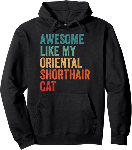 Awesome Like My Oriental Shorthair Cat Funny Pet Lover Pullover Hoodie