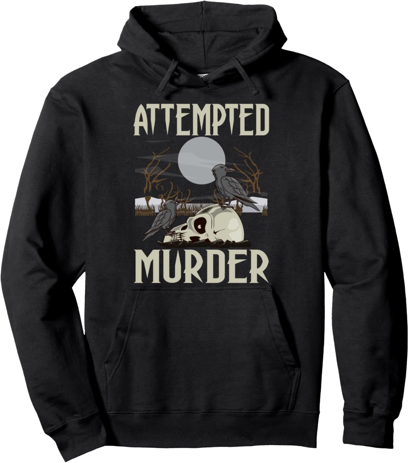 Attempted Murder Scary Skeleton Skull Crows Halloween Pullover Hoodie