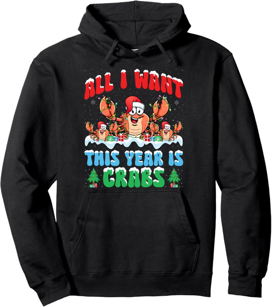 All I Want This Year is Crab Wearing Christmas Santa Hat Pullover Hoodie