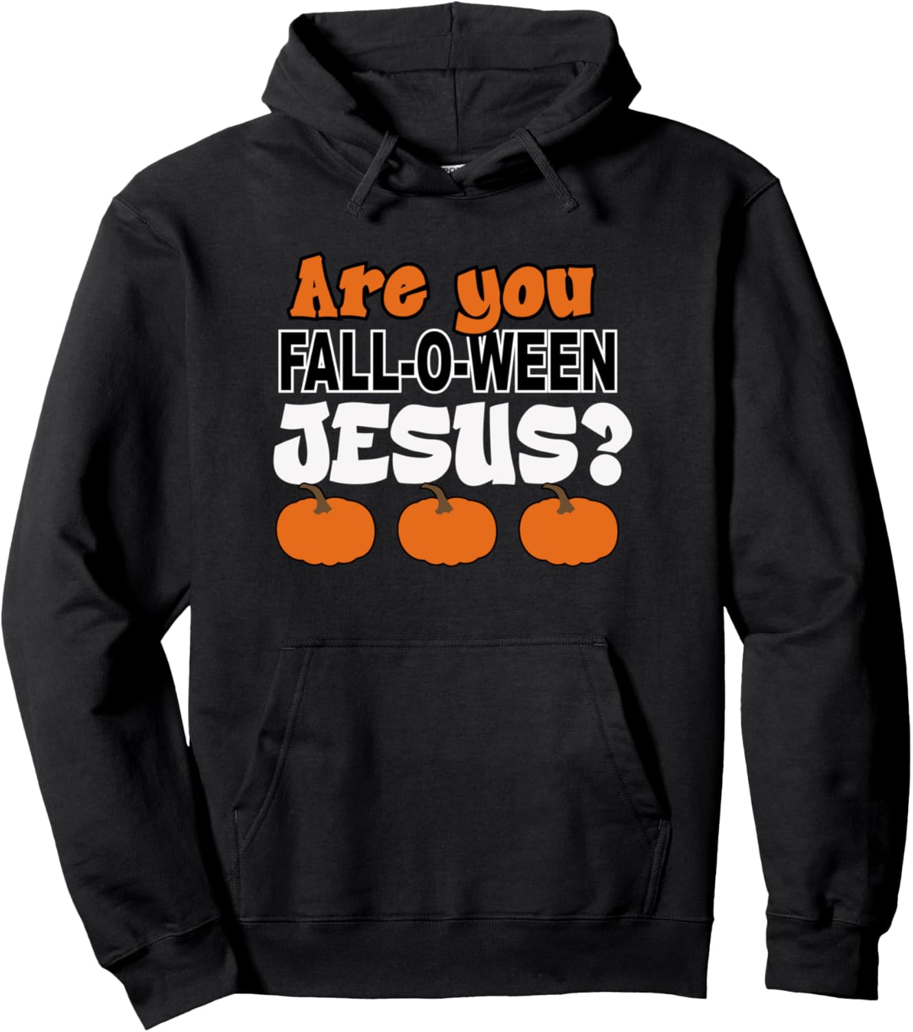 Are You Falloween Jesus? Halloween Pumpkin Pullover Hoodie