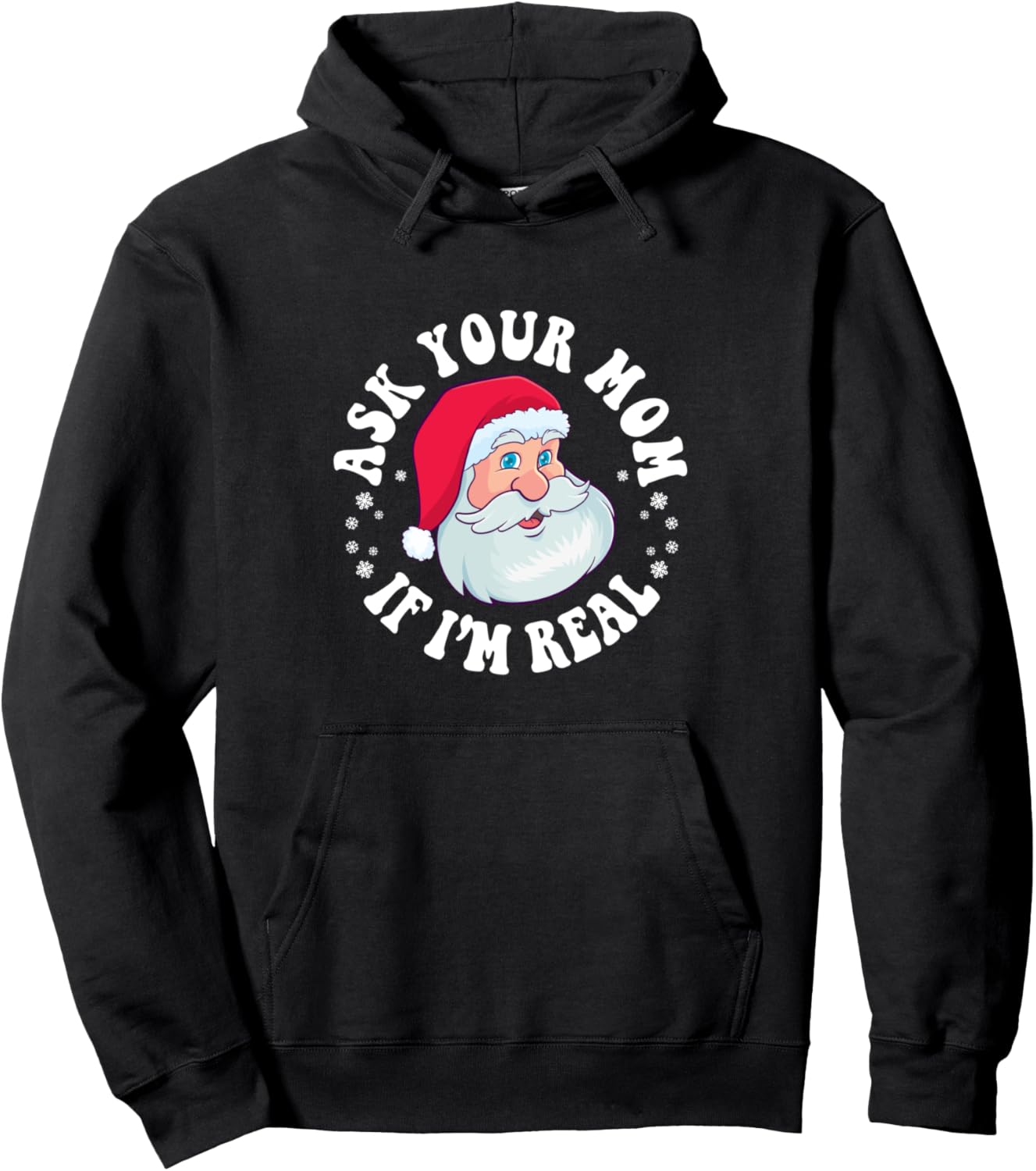 Ask Your Mom If I'm Real Funny Santa Christmas Men Women Pullover Hoodie