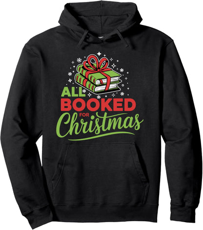 All Booked For Christmas, Funny Xmas, Happy Holidays Pullover Hoodie