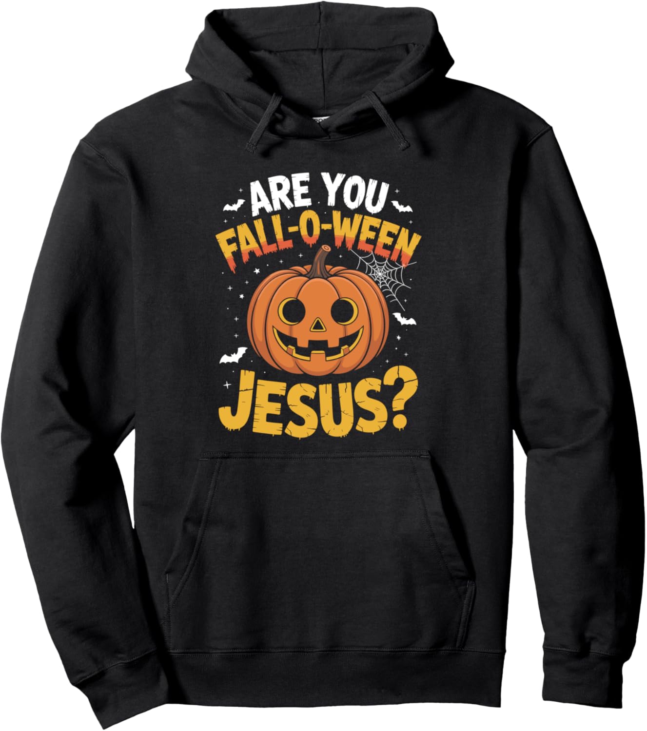 Are You Fall O Ween Jesus? Funny Christian Halloween Humor Pullover Hoodie