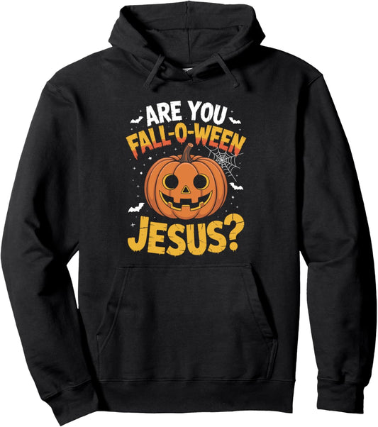 Are You Fall O Ween Jesus? Funny Christian Halloween Humor Pullover Hoodie