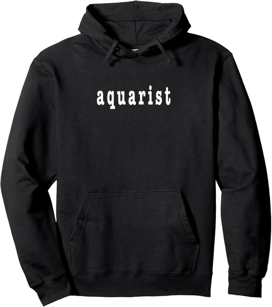 Aquarist Aquarium Junkie Aquaristic Pet Fish Tank Lover Pullover Hoodie