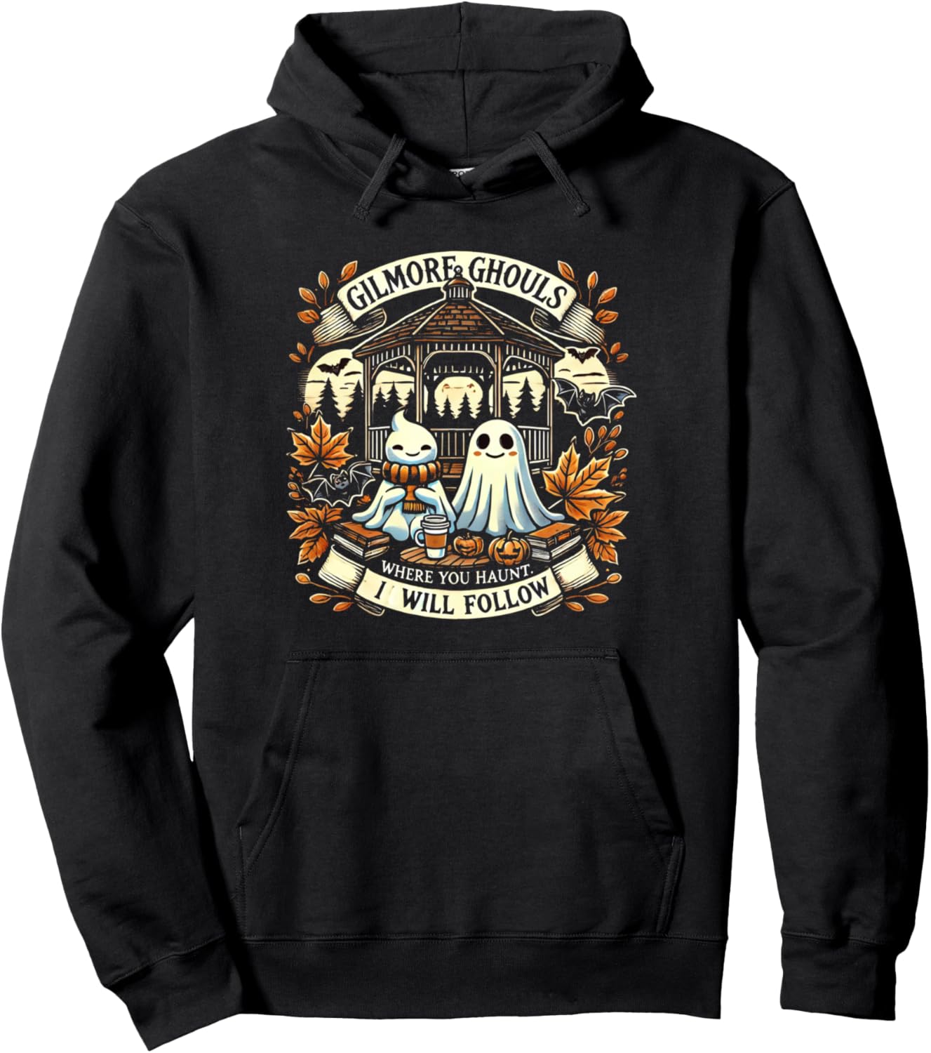Gilmore Ghouls Where You Haunt, I Will Follow Apparel Pullover Hoodie