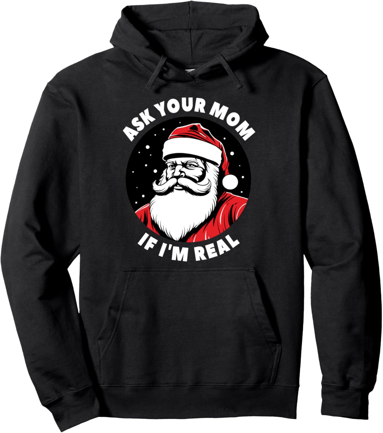 Ask Your Mom if I'm Real Adult Humor Dirty Santa Pullover Hoodie