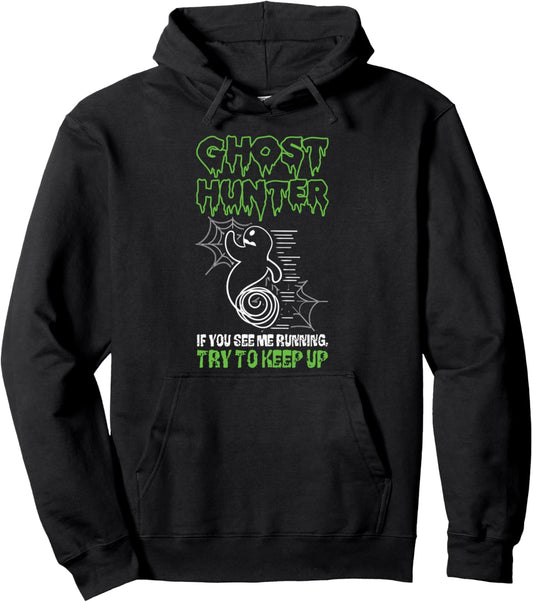 Ghost Hunter if you see me running try to keep up Halloween Pullover Hoodie