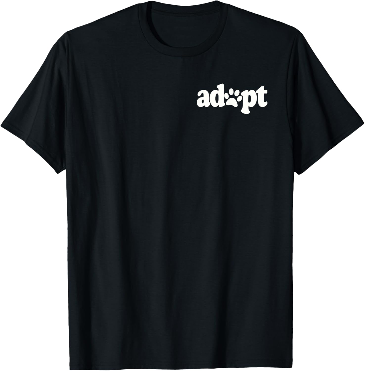 ADOPT DON'T SHOP DOG CAT PET LOVER RESCUE SHELTER FOSTER TEE Men Women Girls Kids T-Shirt