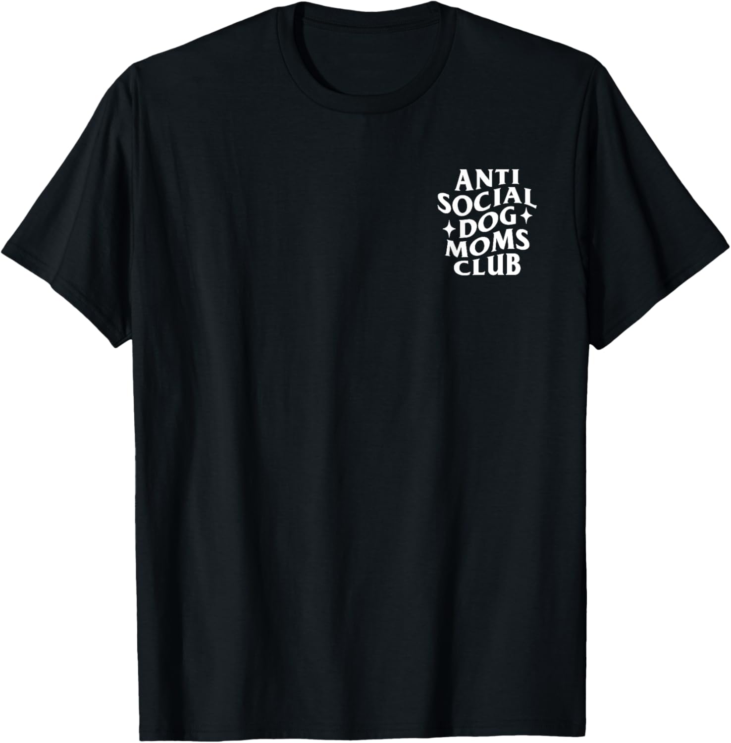Anti Social Dog Moms Club Funny Introvert Dog Mom Dog Lover T-Shirt