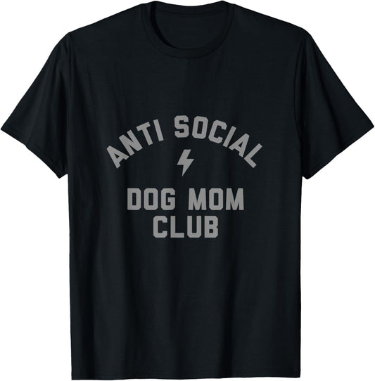 Anti Social Dog Mom Club T-Shirt for Men Women