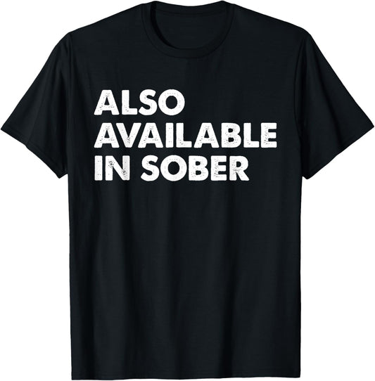 Also Available In Sober Funny Drunk Beer Alcohol Pun Humor T-Shirt