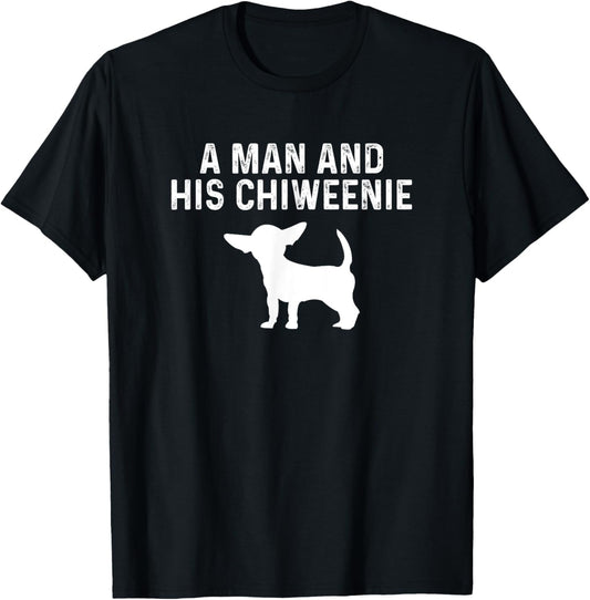A Man And His Chiweenie, Chiweenie Dog Owner Dad T-Shirt