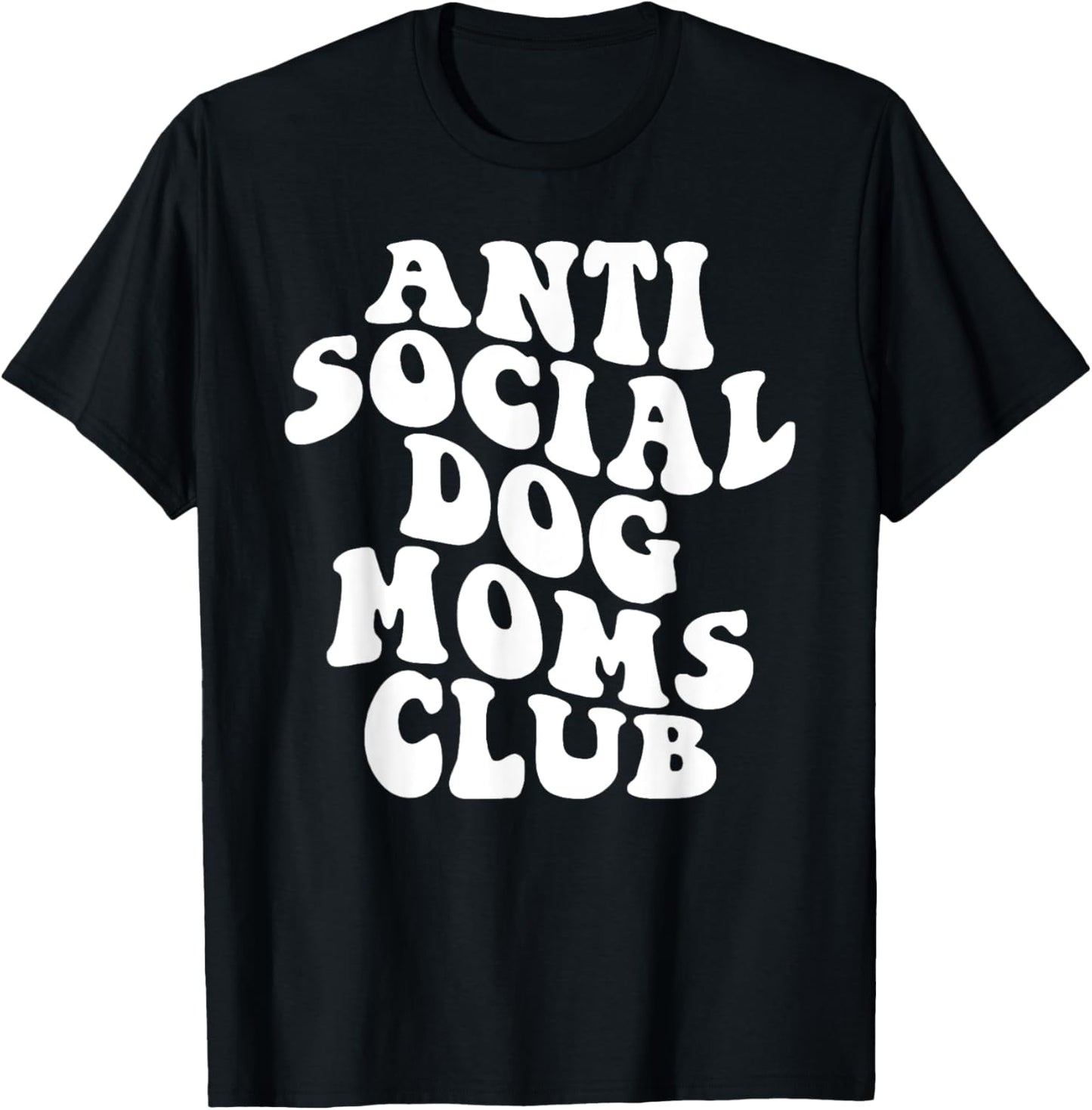Anti Social Dog Mom Club - AntiSocial Dog Mama Club T-Shirt