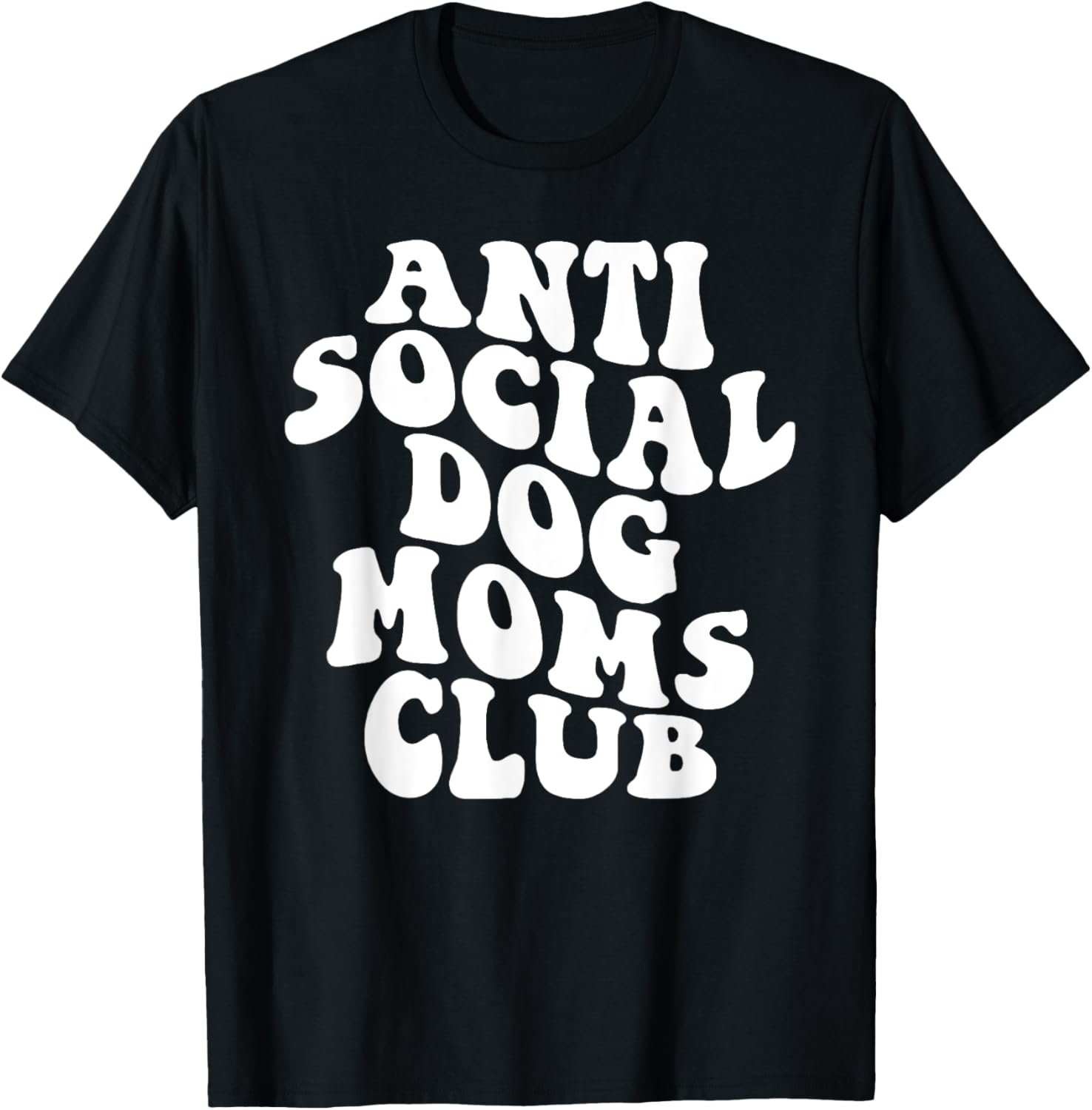 Anti Social Dog Mom Club - AntiSocial Dog Mama Club T-Shirt
