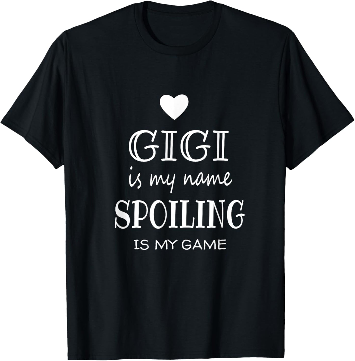 Gigi Is My Name Funny Gigi Shirt Gifts for Gigi Grandma T-Shirt