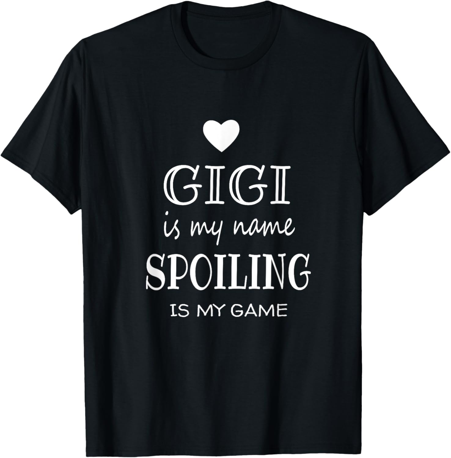 Gigi Is My Name Funny Gigi Shirt Gifts for Gigi Grandma T-Shirt