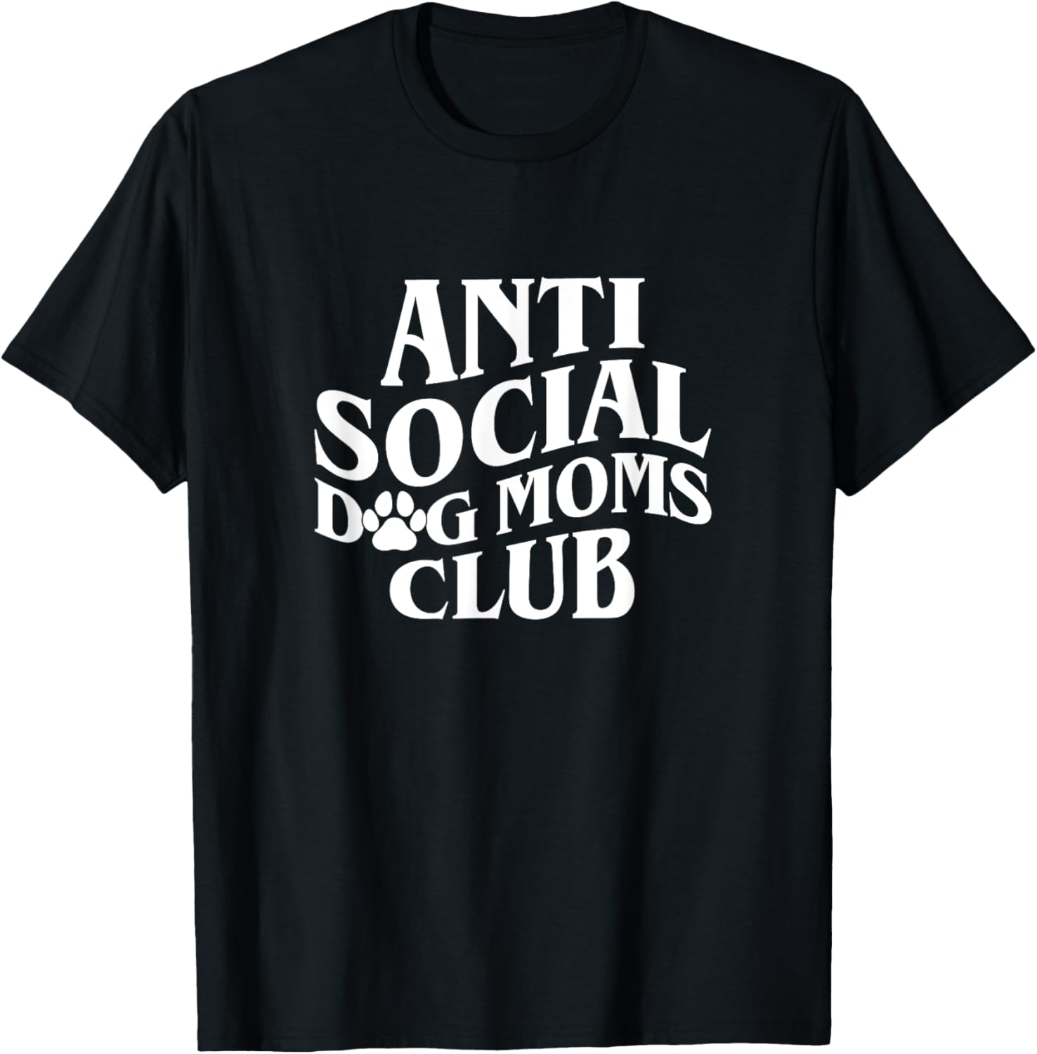 Anti Social Dog Moms Club Funny Introvert Dog Mom Dog Lover T-Shirt