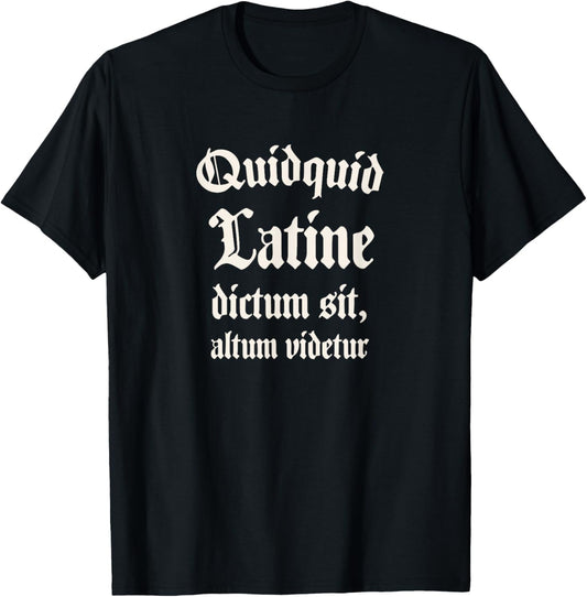 Anything said in Latin sounds profound T-Shirt