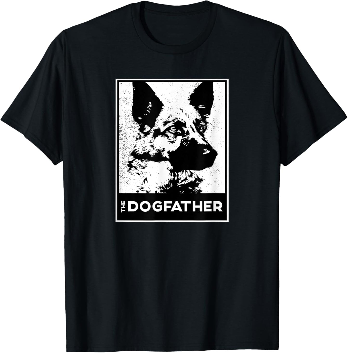 German Shepherd The Dog-father Funny Dog Dad T-Shirt