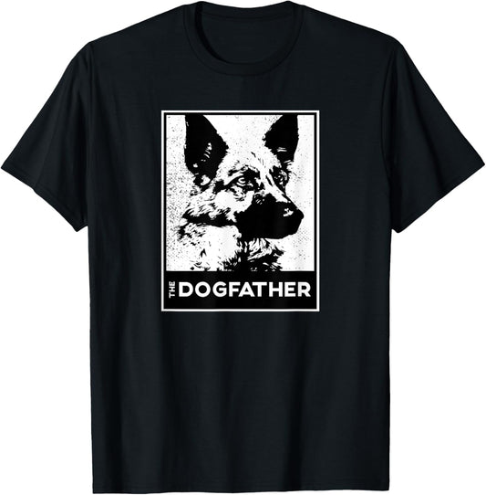 German Shepherd The Dog-father Funny Dog Dad T-Shirt