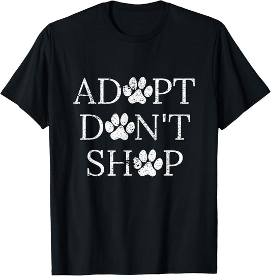 Adopt Don't Shop Animal Rescue Animal Shelter Dogs Cats Lovers T-Shirt