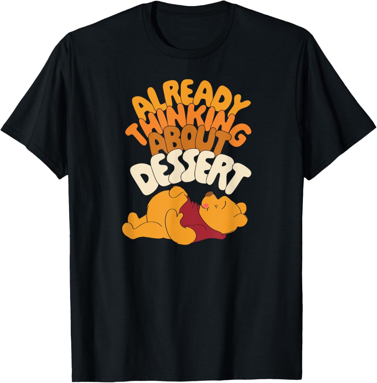 Amazon Essentials Winnie the Pooh Thanksgiving Already Thinking About Dessert T-Shirt