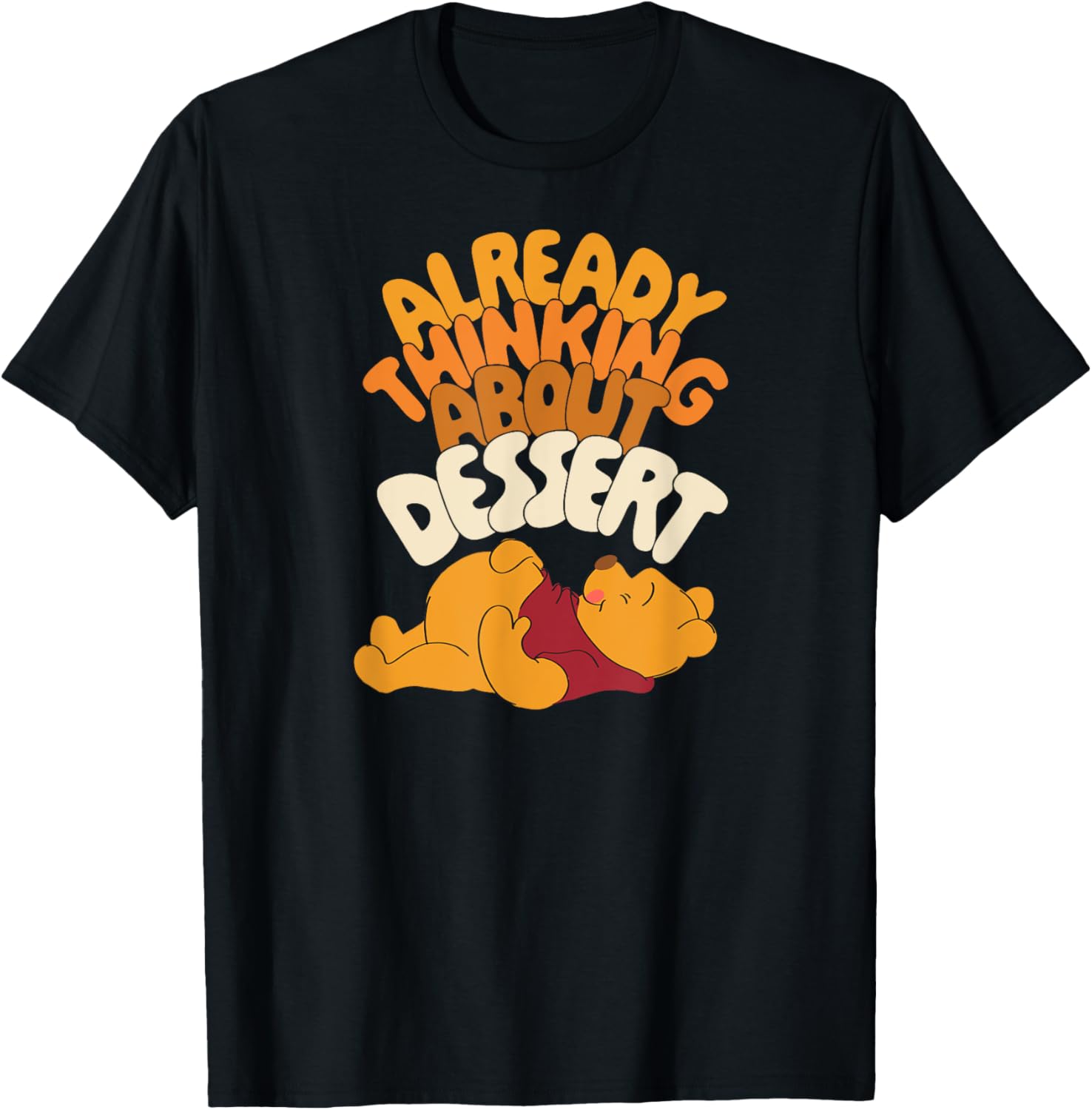 Amazon Essentials Winnie the Pooh Thanksgiving Already Thinking About Dessert T-Shirt