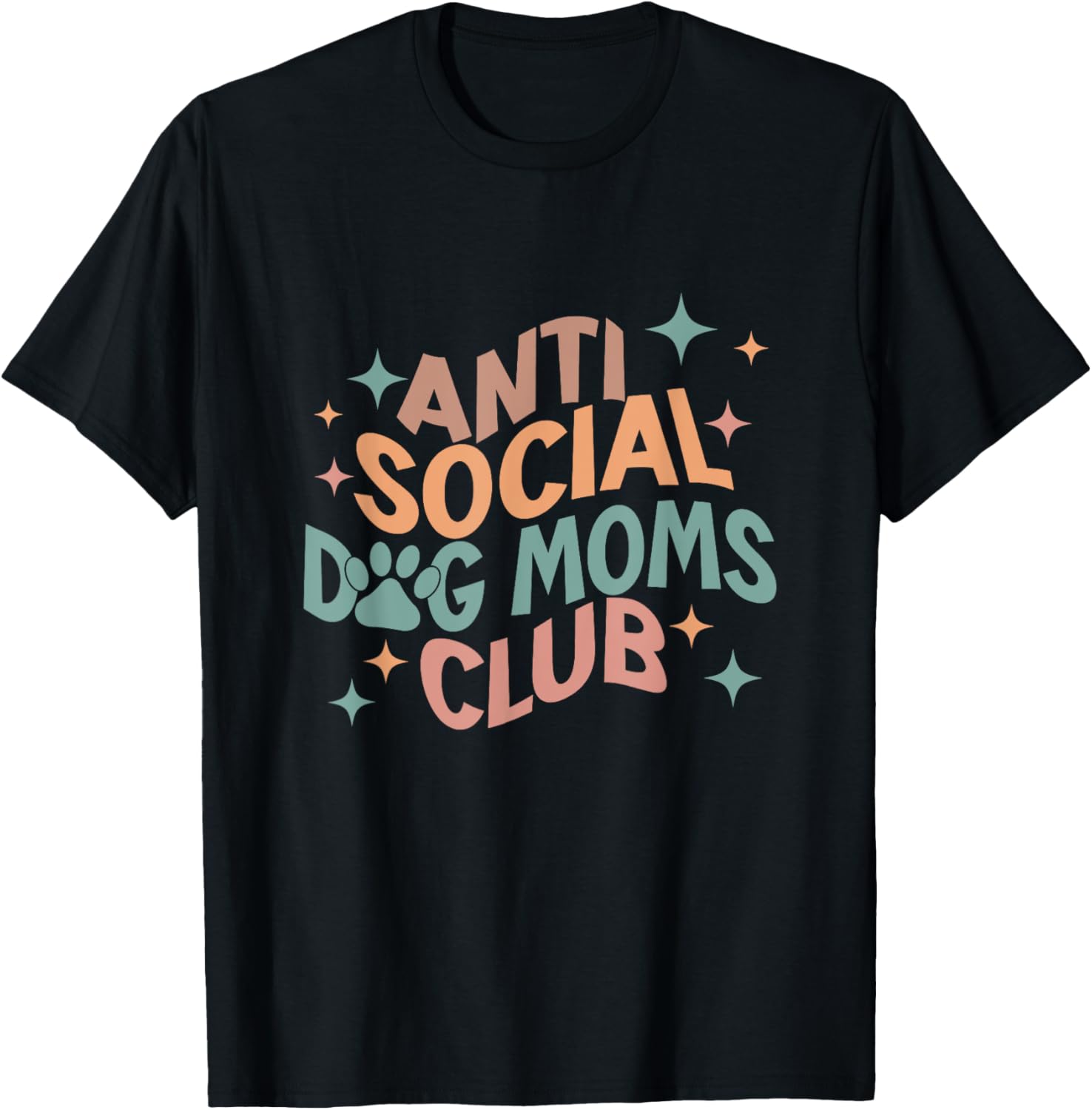 Anti Social Dog Moms Club Introvert Dog Mom Dog Mama Dog Dad Men Women T-Shirt