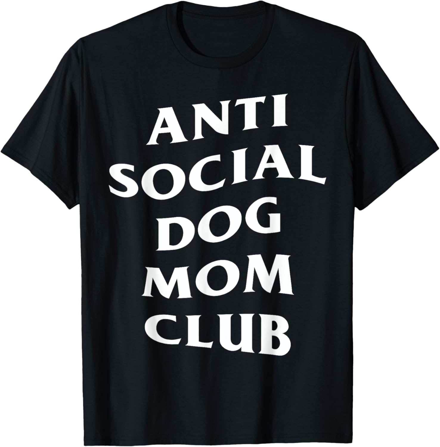 Anti Social Dog Mom Club Moms Funny Women T-Shirt