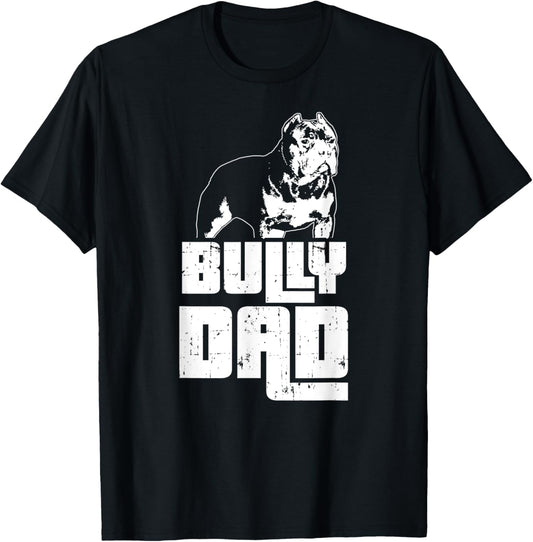 American Bully | Bully Dad | Dog Owner T-Shirt