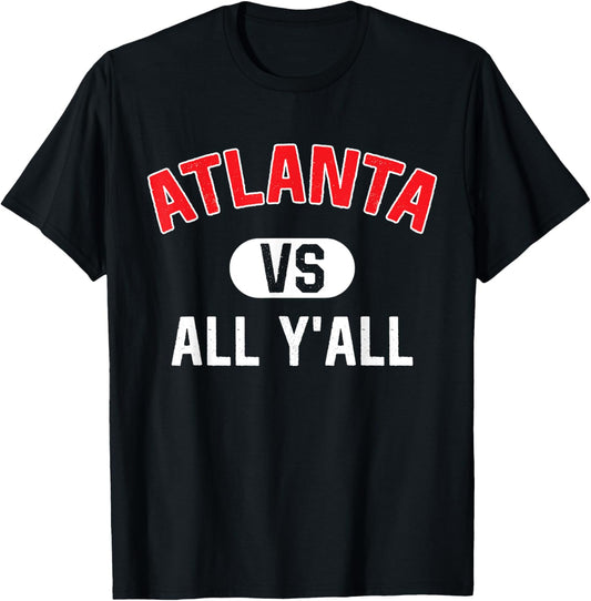 Atlanta Vs All Y'All - Funny Atlanta T-Shirt