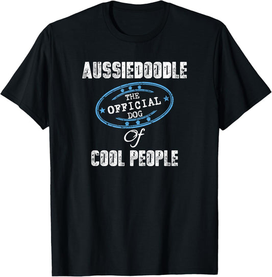 Aussiedoodle Shirt The Official Dog Of Cool People Mom Dad T-Shirt for Men Women Kids