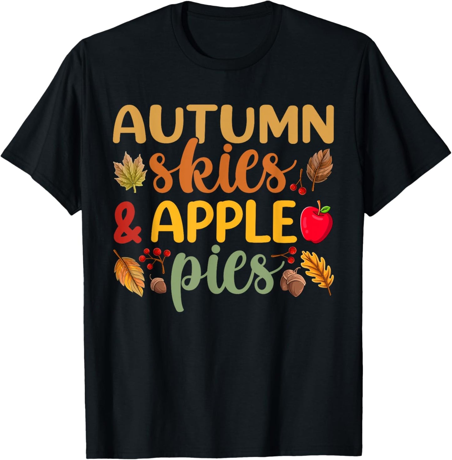 Autumn Skies Apple Pies Tshirt Thanksgiving Shirts Men Women T-Shirt