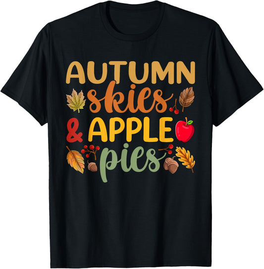 Autumn Skies Apple Pies Tshirt Thanksgiving Shirts Men Women T-Shirt