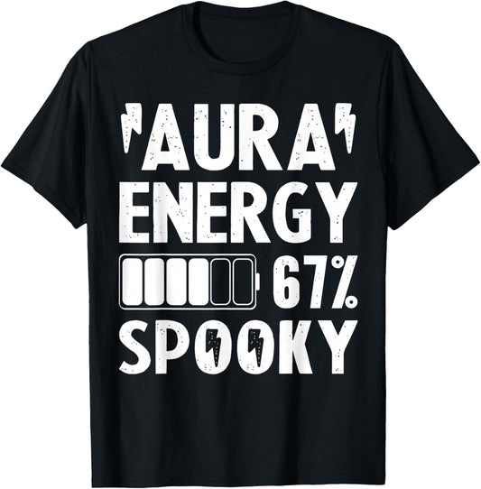 Aura Energy 67% Halloween Fun Spooky Season Gen Alpha Slang T-Shirt