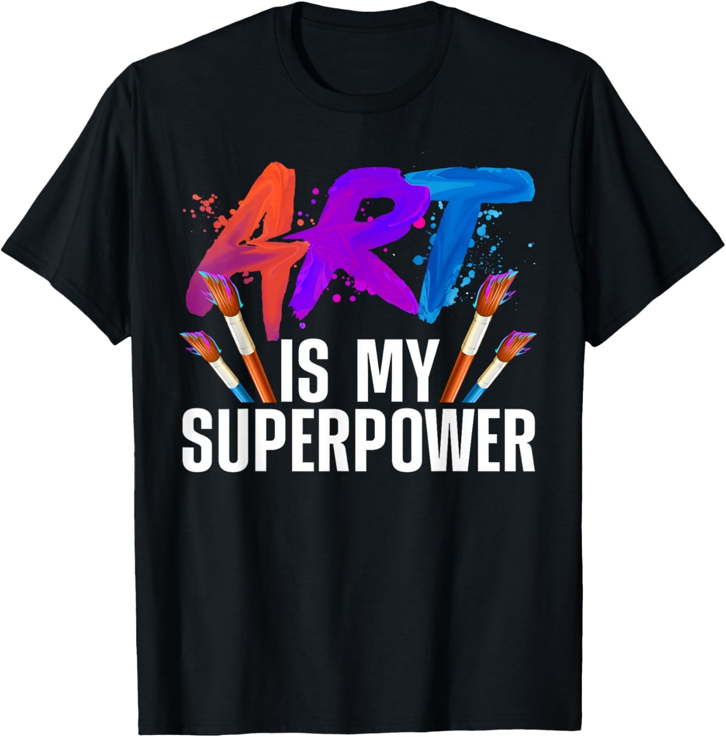 Cool Art For Men Women Art Teacher Artist Painter Superpower T-Shirt