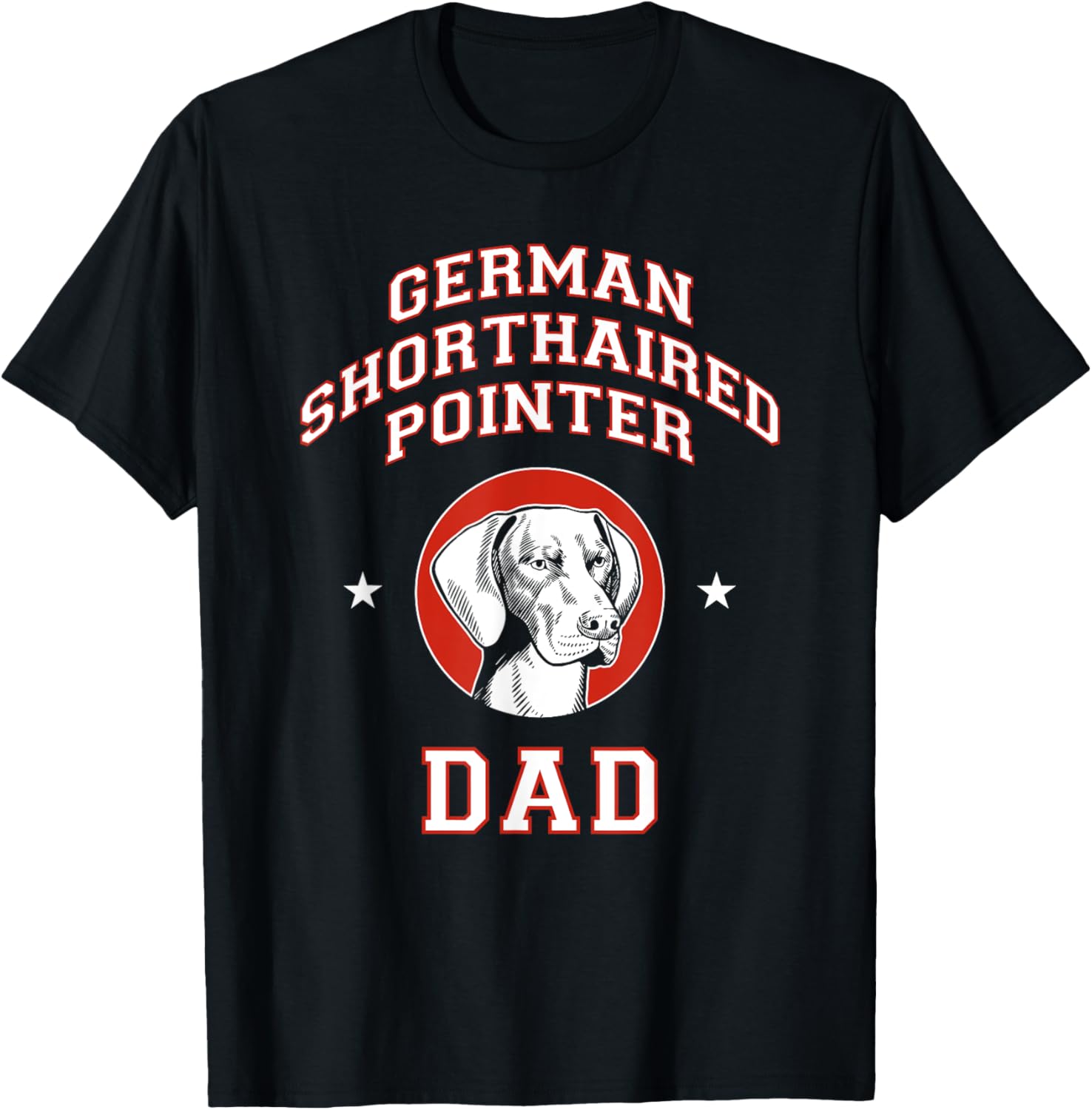 German Shorthaired Pointer Dad Dog Father T-Shirt