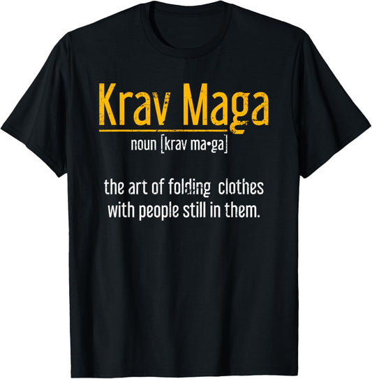 Art Of Folding Clothes With People Still In Them Krav Maga T-Shirt