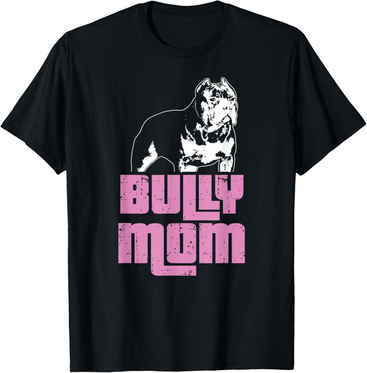 American Bully | Bully Mom | Dog Owner Men Women T-Shirt