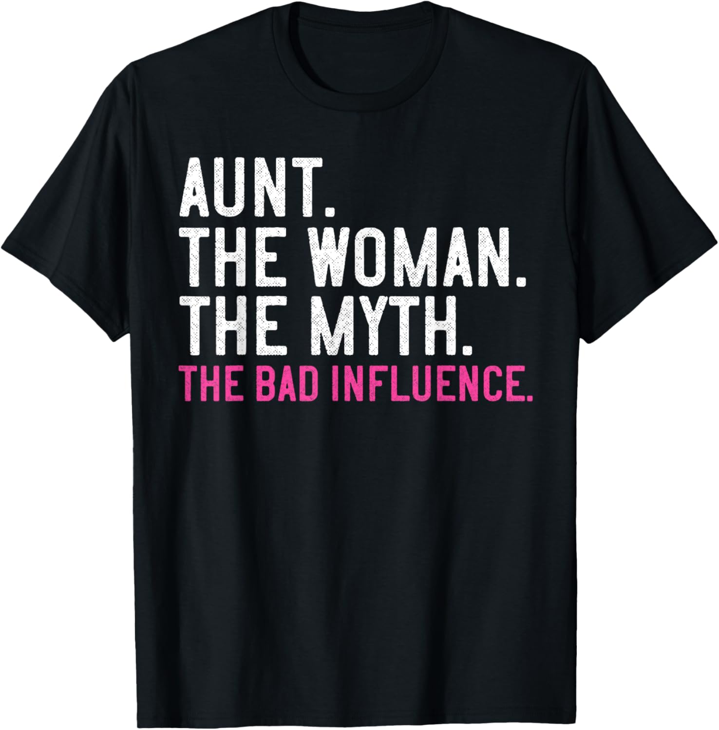 Aunt The Woman The Myth The Bad Influence Vintage Women T-Shirt