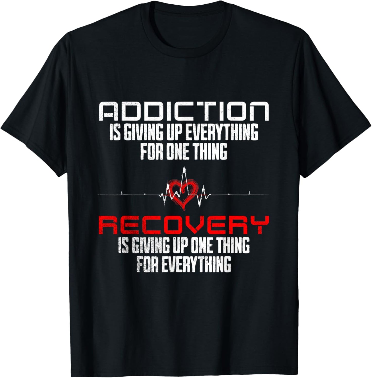Addiction Is Giving Up Everything Sober AA Recovery Sobriety T-Shirt