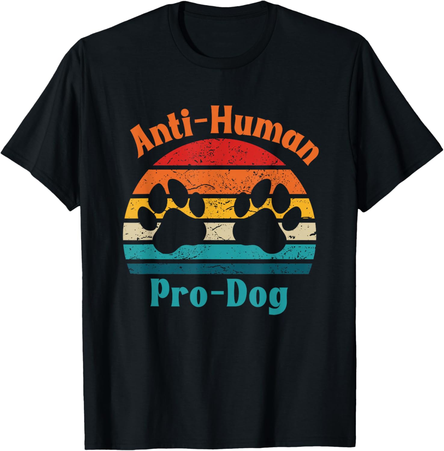 Anti Human Pro Dog dog mom owner, Dog human Friendship T-Shirt